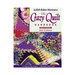 The Crazy Quilt Handbook, Revised 2nd Edition offers